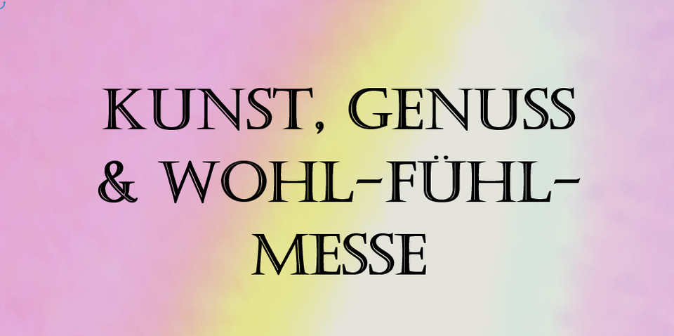 Flyer: Kunst-, Genuss- und Wohlfühlmesse